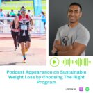 Podcast Appearance on Sustainable Weight Loss By Choosing The Right Program | Hurry The Food Up