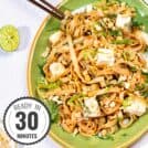 Featured image of a vegan pad thai with tofu, with a time stamp in the bottom left hand corner. | Hurry The Food Up